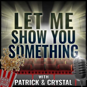 LET ME SHOW YOU SOMETHING PODCAST
